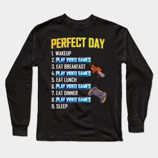 My Perfect Day Play Video Games  Funny Cool Gamer Long Sleeve T-Shirt